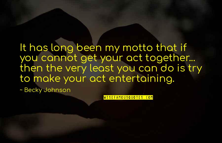 Cuidamos El Quotes By Becky Johnson: It has long been my motto that if
