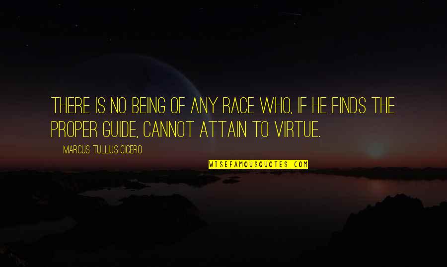 Cuidase Quotes By Marcus Tullius Cicero: There is no being of any race who,