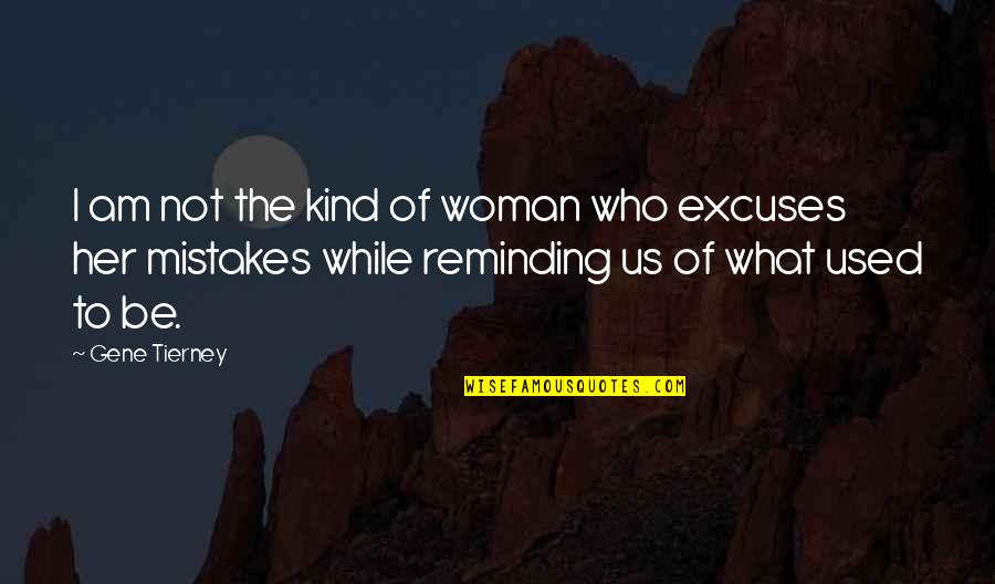 Cujos Lubbock Quotes By Gene Tierney: I am not the kind of woman who