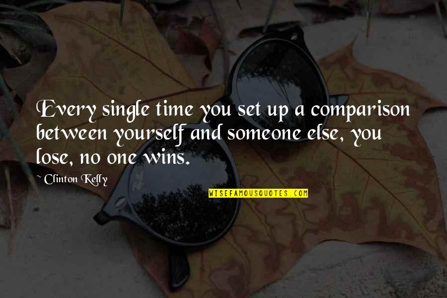 Cula 4 Quotes By Clinton Kelly: Every single time you set up a comparison Cula 4 Quotes By Clinton Kelly: Every single time you set up a comparison