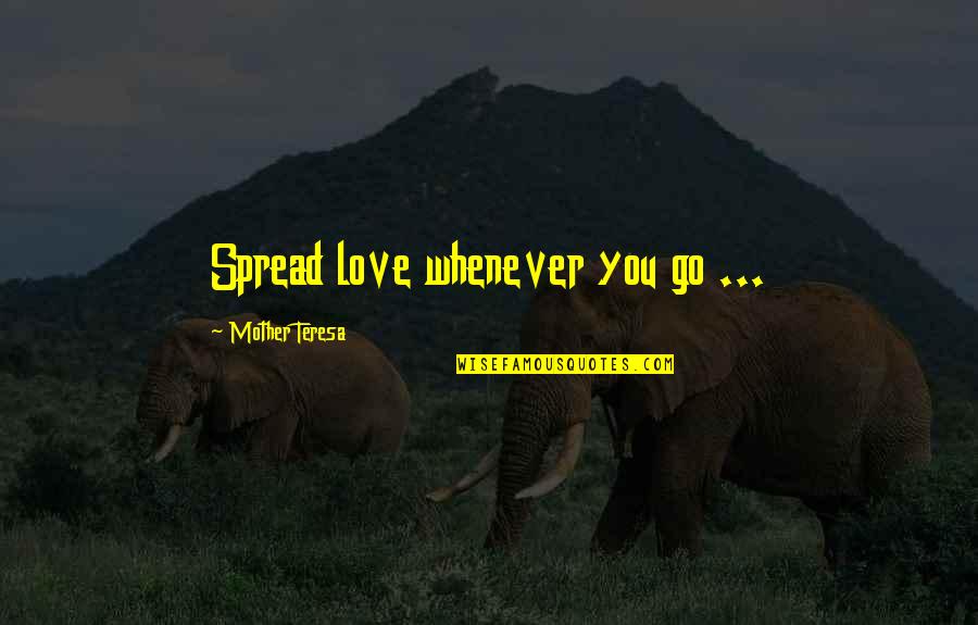 Culegere Evaluare Quotes By Mother Teresa: Spread love whenever you go ...