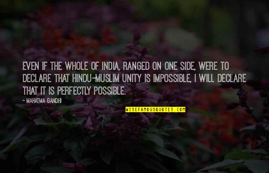 Culegere Moise Quotes By Mahatma Gandhi: Even if the whole of India, ranged on Culegere Moise Quotes By Mahatma Gandhi: Even if the whole of India, ranged on
