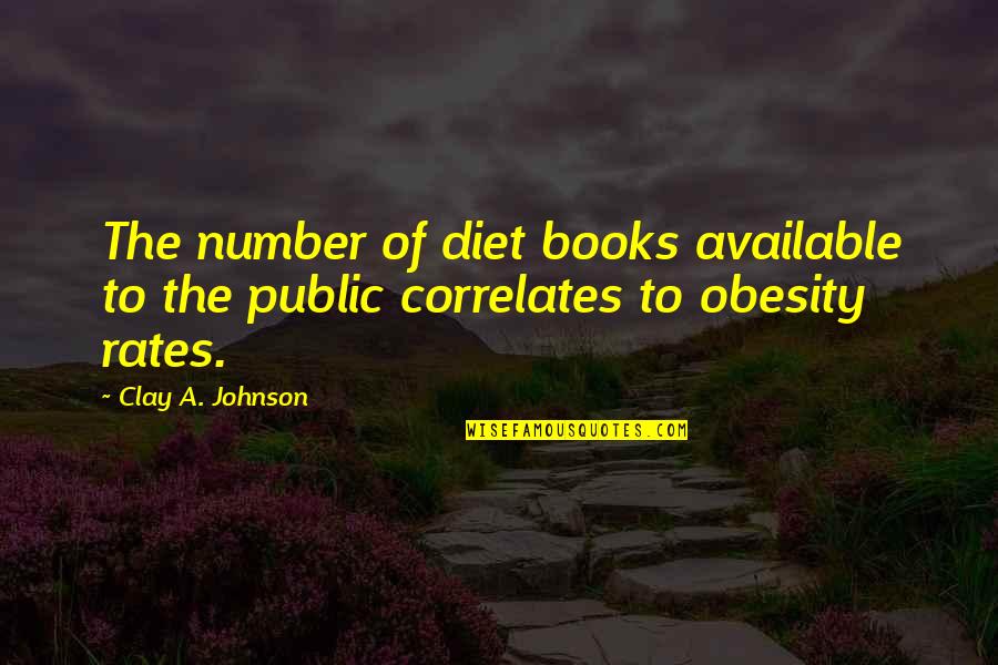 Culegere Quotes By Clay A. Johnson: The number of diet books available to the