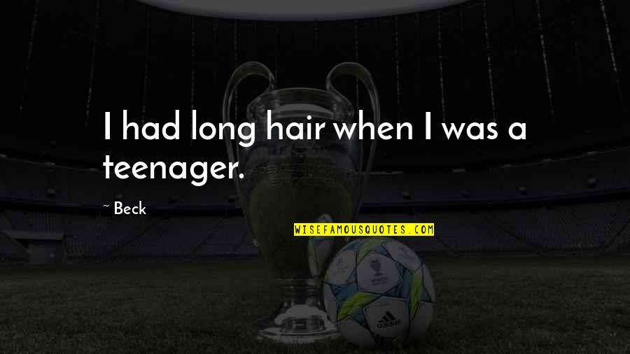 Culhane Meadows Quotes By Beck: I had long hair when I was a