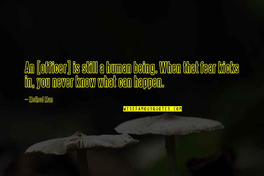 Culinario Series Quotes By Method Man: An [officer] is still a human being. When