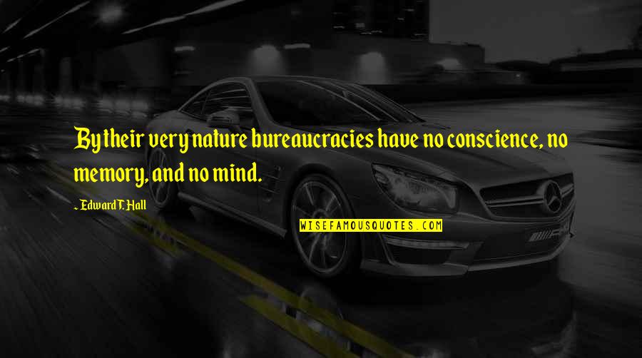 Culinary Arts Inspiring Quotes By Edward T. Hall: By their very nature bureaucracies have no conscience,