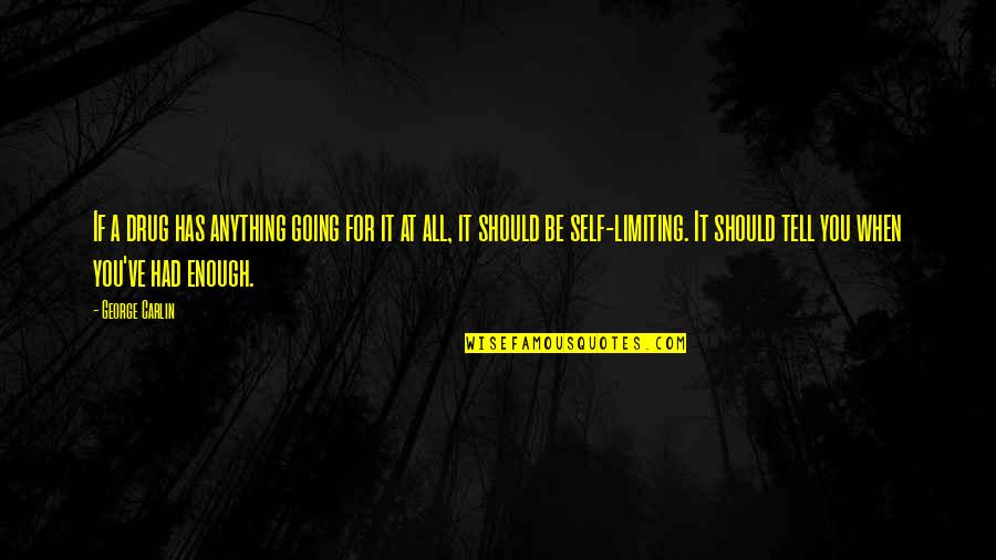 Culinary Joy Quotes By George Carlin: If a drug has anything going for it Culinary Joy Quotes By George Carlin: If a drug has anything going for it