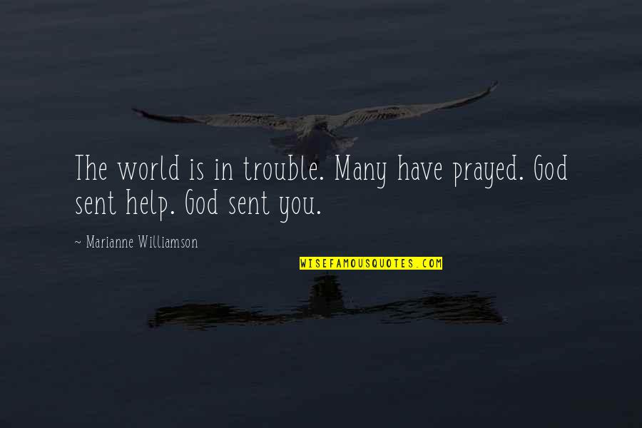 Cullen Jones Swimming Quotes By Marianne Williamson: The world is in trouble. Many have prayed.