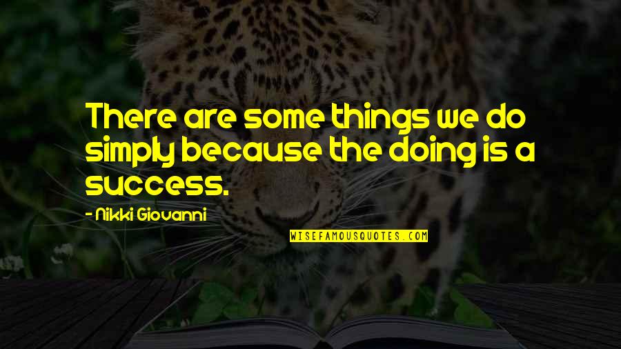 Culler Mcalhany Quotes By Nikki Giovanni: There are some things we do simply because Culler Mcalhany Quotes By Nikki Giovanni: There are some things we do simply because
