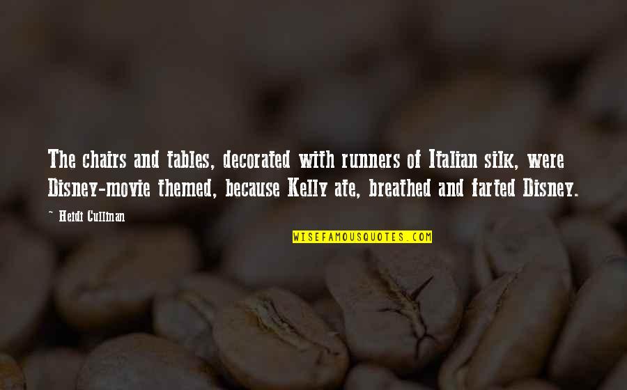 Cullinan Quotes By Heidi Cullinan: The chairs and tables, decorated with runners of Cullinan Quotes By Heidi Cullinan: The chairs and tables, decorated with runners of