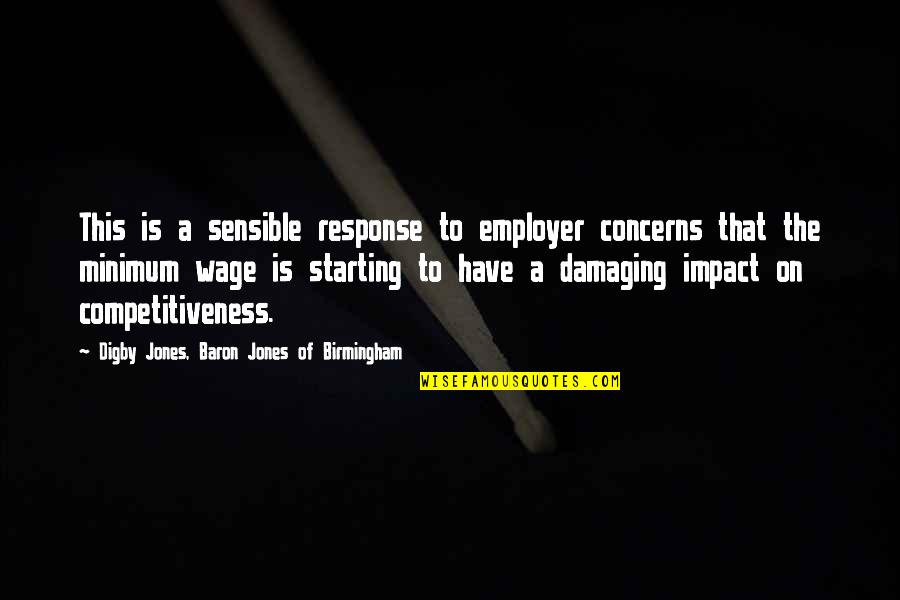 Culling Friends Quotes By Digby Jones, Baron Jones Of Birmingham: This is a sensible response to employer concerns Culling Friends Quotes By Digby Jones, Baron Jones Of Birmingham: This is a sensible response to employer concerns