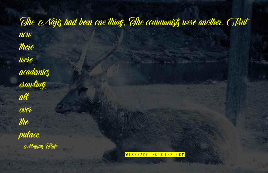 Culminar Sinonimo Quotes By Magnus Flyte: The Nazis had been one thing. The communists Culminar Sinonimo Quotes By Magnus Flyte: The Nazis had been one thing. The communists