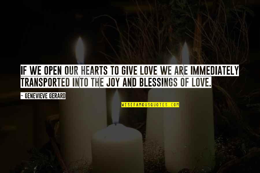 Culminates Synonyms Quotes By Genevieve Gerard: If we open our hearts to give love