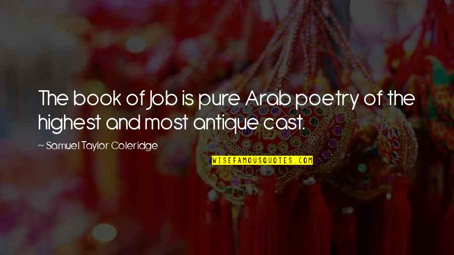 Culminating Famous Quotes By Samuel Taylor Coleridge: The book of Job is pure Arab poetry Culminating Famous Quotes By Samuel Taylor Coleridge: The book of Job is pure Arab poetry