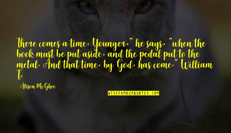 Culpabilidad En Quotes By Alison McGhee: There comes a time, Younger," he says, "when Culpabilidad En Quotes By Alison McGhee: There comes a time, Younger," he says, "when