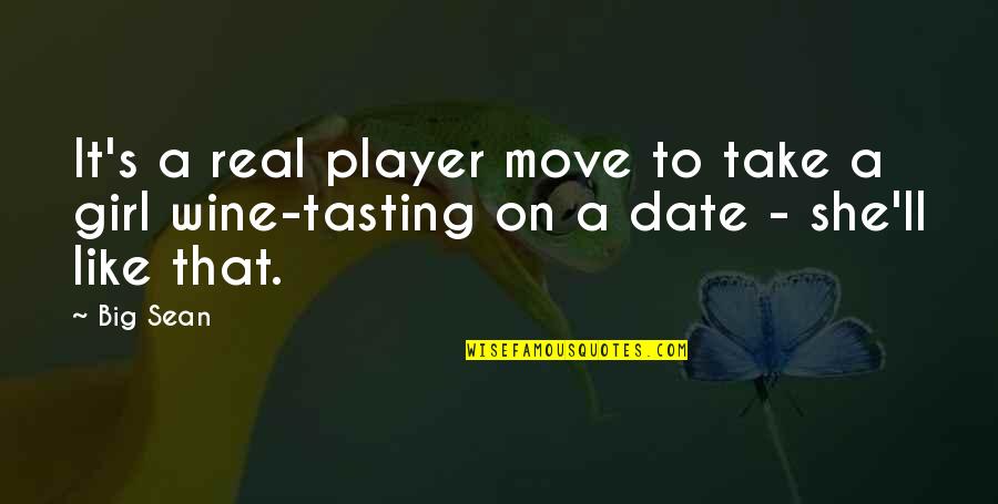 Culprit Lures Quotes By Big Sean: It's a real player move to take a
