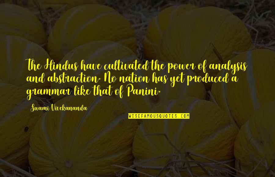 Cultivated Quotes By Swami Vivekananda: The Hindus have cultivated the power of analysis