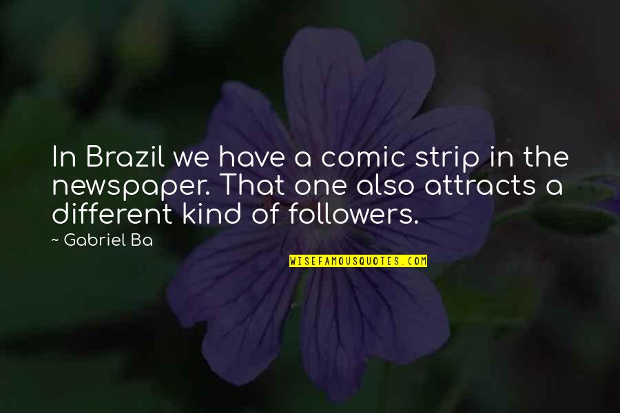 Cults & Religion Quotes By Gabriel Ba: In Brazil we have a comic strip in