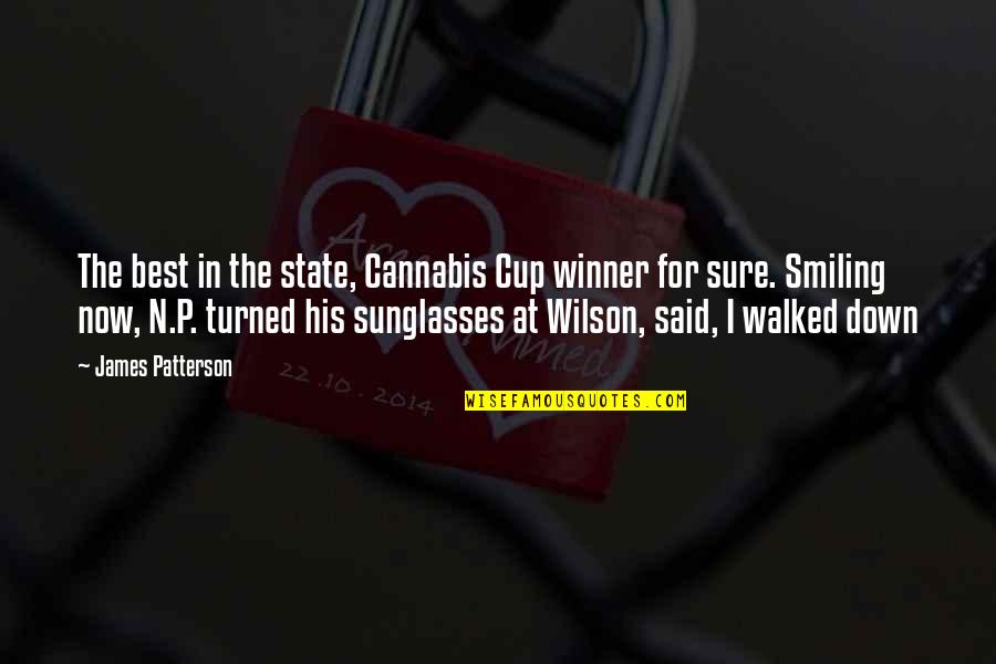 Cultural Competitions Quotes By James Patterson: The best in the state, Cannabis Cup winner