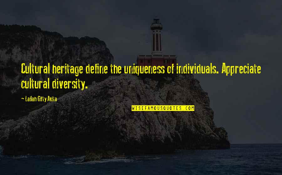 Cultural Differences Or Diversity Quotes By Lailah Gifty Akita: Cultural heritage define the uniqueness of individuals. Appreciate
