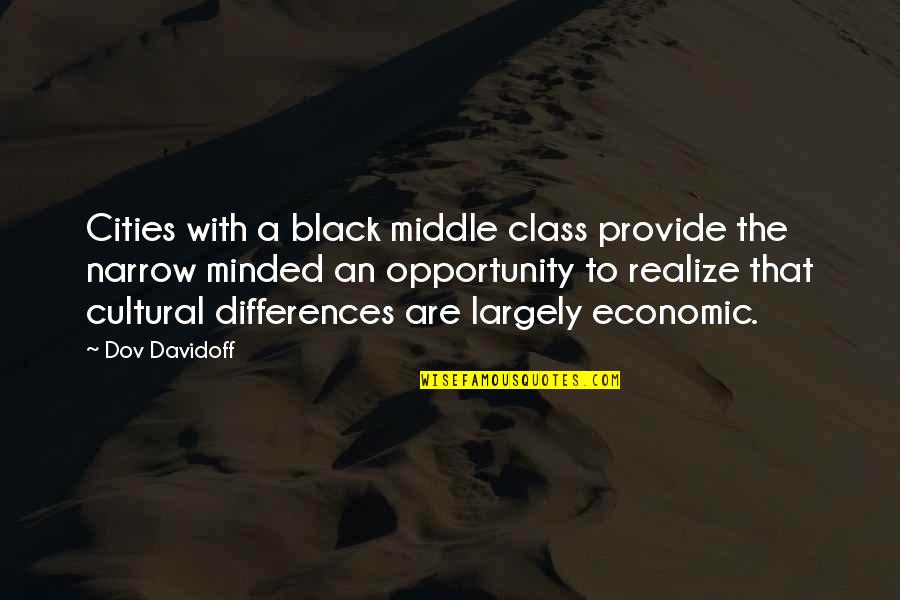 Cultural Differences Quotes By Dov Davidoff: Cities with a black middle class provide the