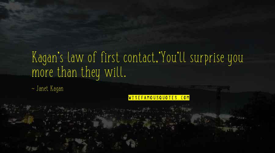 Cultural Differences Quotes By Janet Kagan: Kagan's law of first contact,'You'll surprise you more