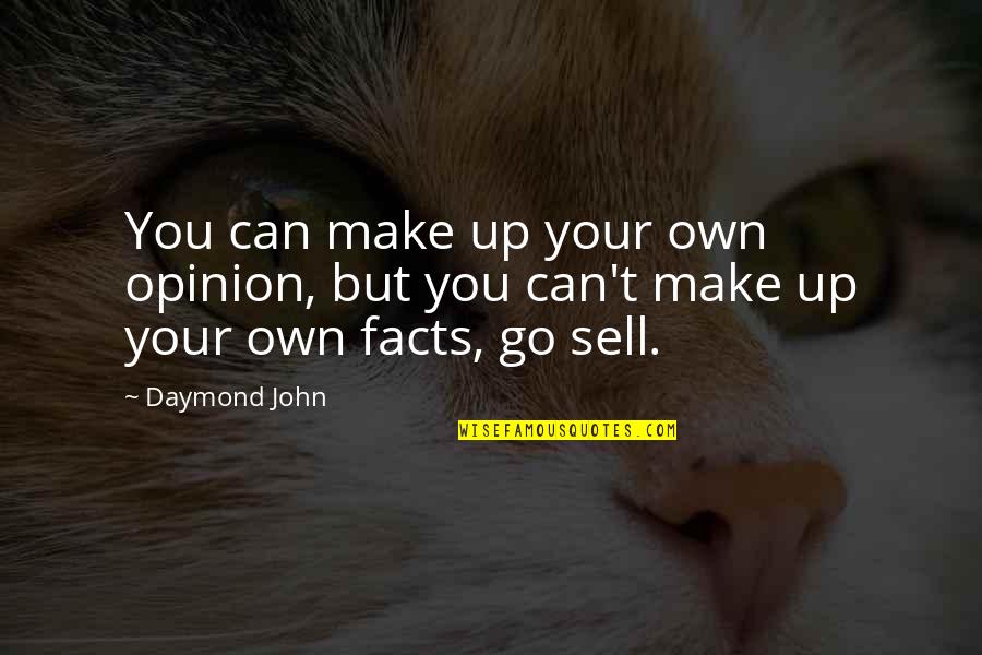 Cultural Norms Quotes By Daymond John: You can make up your own opinion, but