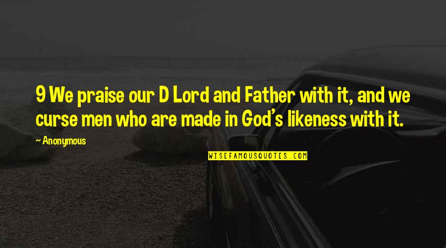 Cultural Richness Quotes By Anonymous: 9 We praise our D Lord and Father