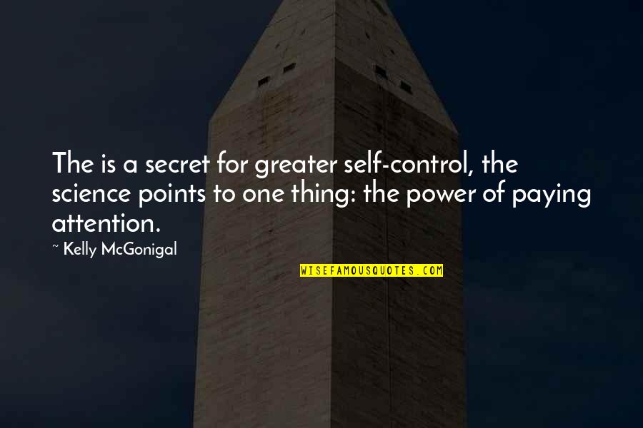 Culturalization Quotes By Kelly McGonigal: The is a secret for greater self-control, the