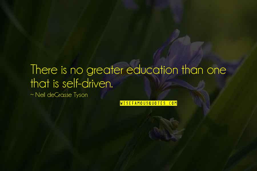 Culturally Relevant Quotes By Neil DeGrasse Tyson: There is no greater education than one that