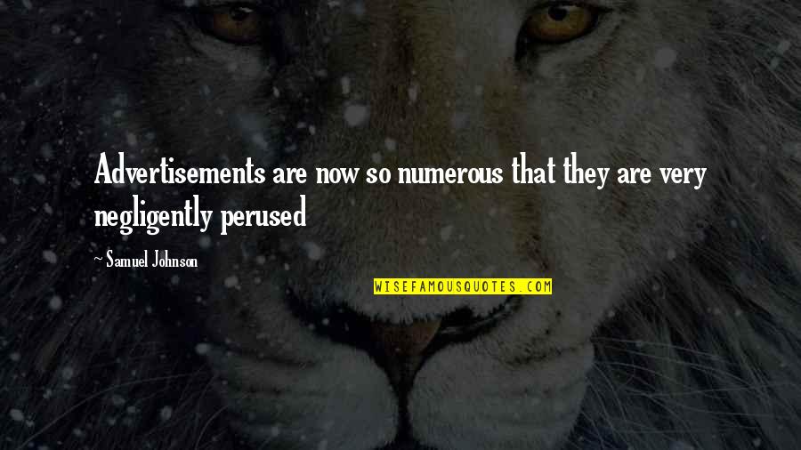 Culturally Responsive Pedagogy Quotes By Samuel Johnson: Advertisements are now so numerous that they are