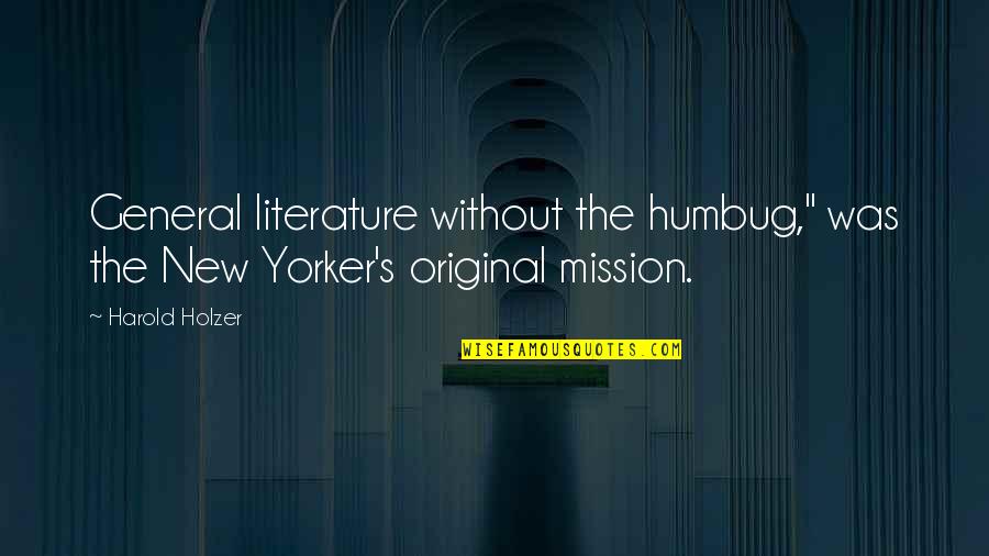 Culture And Literature Quotes By Harold Holzer: General literature without the humbug," was the New