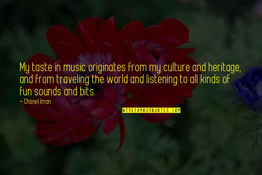 Culture And Music Quotes By Chanel Iman: My taste in music originates from my culture