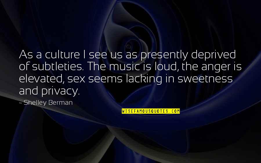 Culture And Music Quotes By Shelley Berman: As a culture I see us as presently
