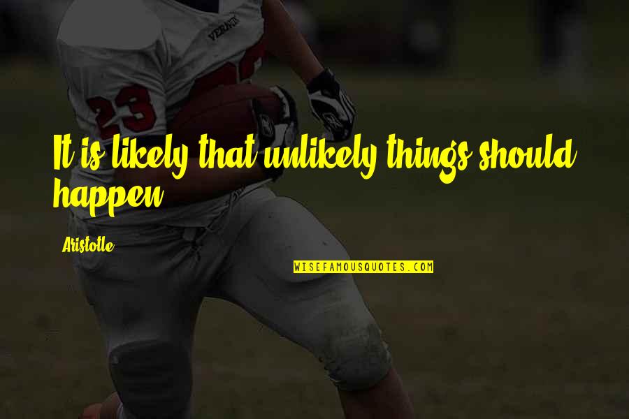 Culture And Perception Quotes By Aristotle.: It is likely that unlikely things should happen