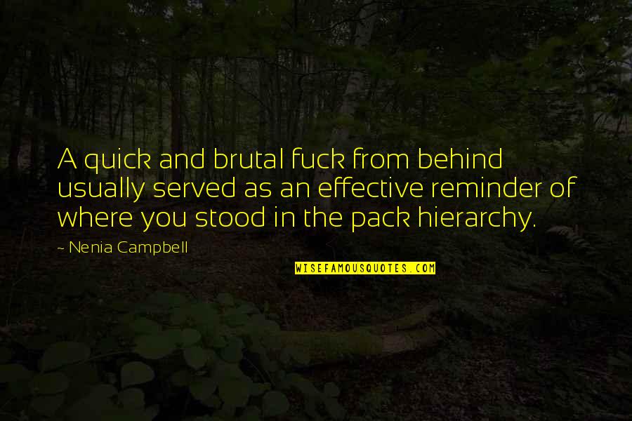 Culture And Quotes By Nenia Campbell: A quick and brutal fuck from behind usually