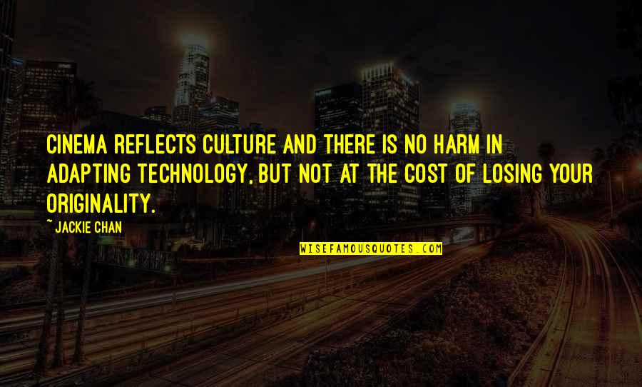 Culture And Technology Quotes By Jackie Chan: Cinema reflects culture and there is no harm Culture And Technology Quotes By Jackie Chan: Cinema reflects culture and there is no harm