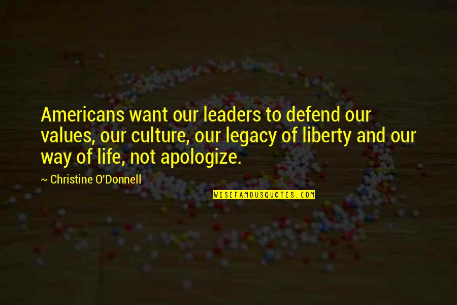 Culture And Values Quotes By Christine O'Donnell: Americans want our leaders to defend our values,