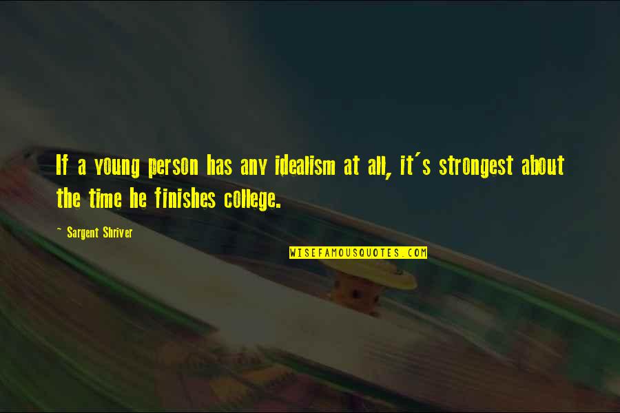 Culture Clash In Things Fall Apart Quotes By Sargent Shriver: If a young person has any idealism at