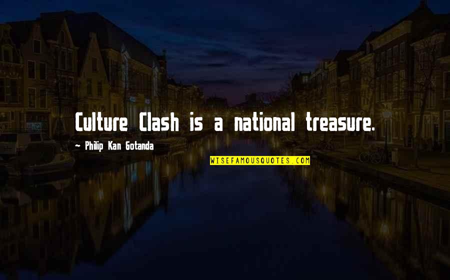 Culture Clash Quotes By Philip Kan Gotanda: Culture Clash is a national treasure.