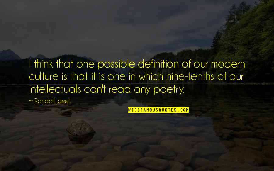 Culture Definition Quotes By Randall Jarrell: I think that one possible definition of our