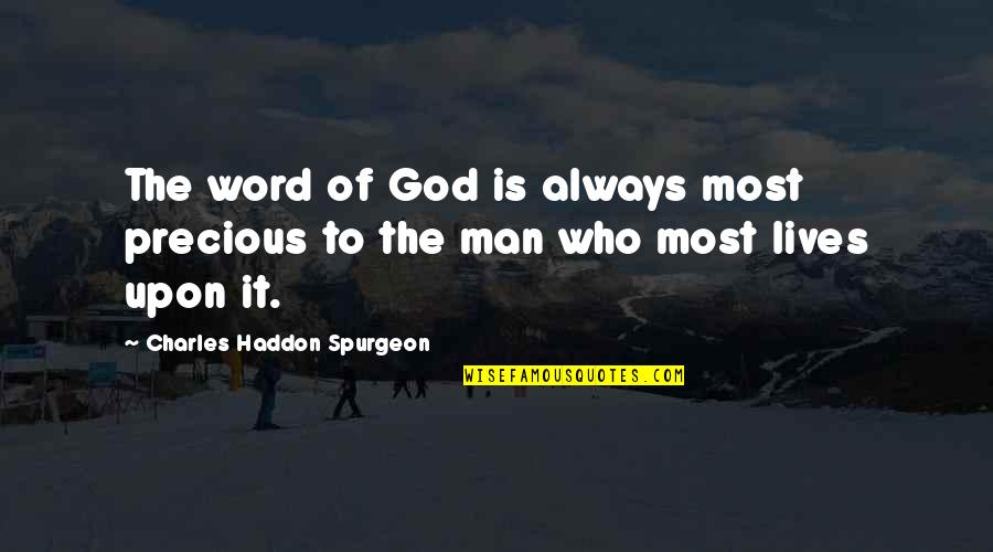 Culture Has Two Quotes By Charles Haddon Spurgeon: The word of God is always most precious