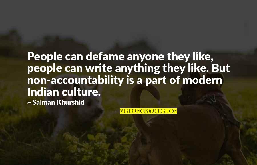 Culture Of Accountability Quotes By Salman Khurshid: People can defame anyone they like, people can