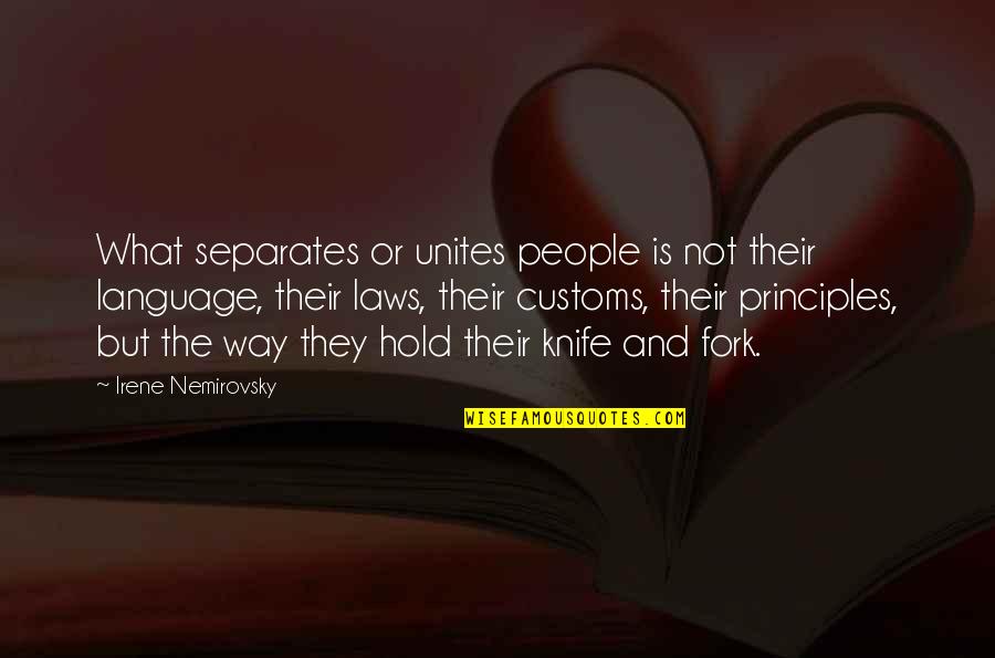 Culture Of Critique Quotes By Irene Nemirovsky: What separates or unites people is not their