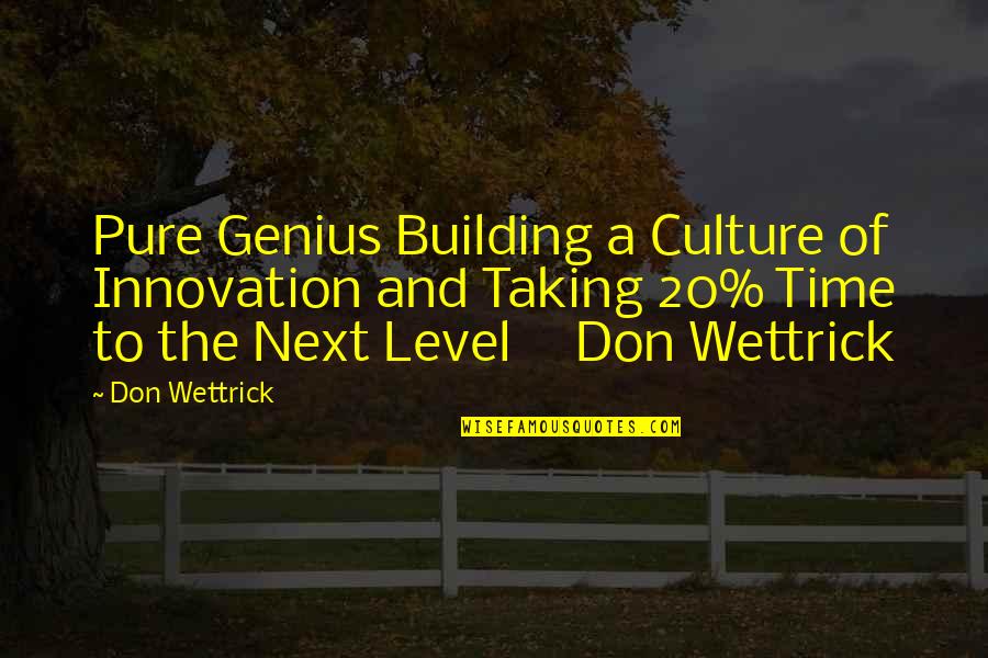 Culture Of Innovation Quotes By Don Wettrick: Pure Genius Building a Culture of Innovation and