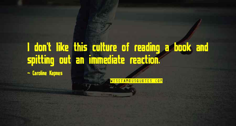 Culture Of Reading Quotes By Caroline Kepnes: I don't like this culture of reading a