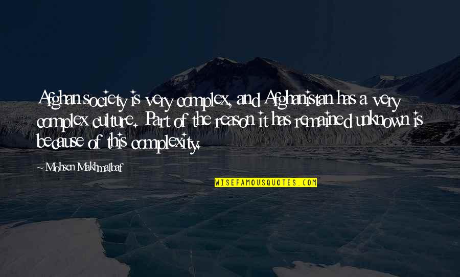 Culture On Afghanistan Quotes By Mohsen Makhmalbaf: Afghan society is very complex, and Afghanistan has