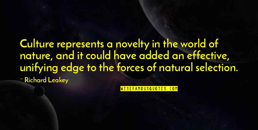Culture On The Edge Quotes By Richard Leakey: Culture represents a novelty in the world of
