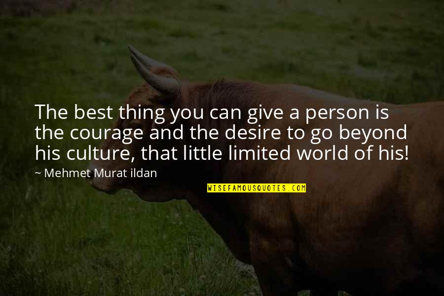 Culture Quotes And Quotes By Mehmet Murat Ildan: The best thing you can give a person