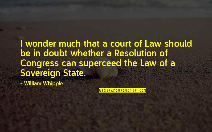 Culture Themes Quotes By William Whipple: I wonder much that a court of Law Culture Themes Quotes By William Whipple: I wonder much that a court of Law